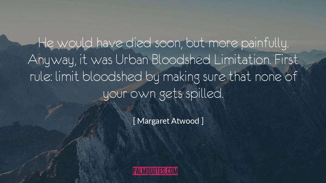 Bloodshed quotes by Margaret Atwood