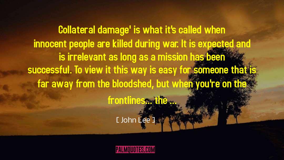 Bloodshed quotes by John Lee