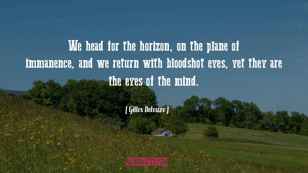 Bloodshot Eyes quotes by Gilles Deleuze