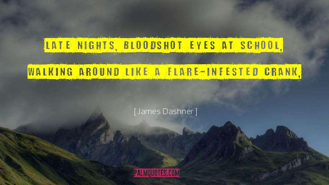 Bloodshot Eyes quotes by James Dashner