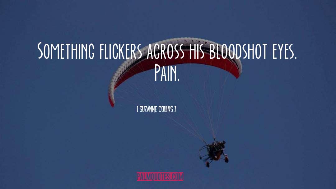 Bloodshot Eyes quotes by Suzanne Collins