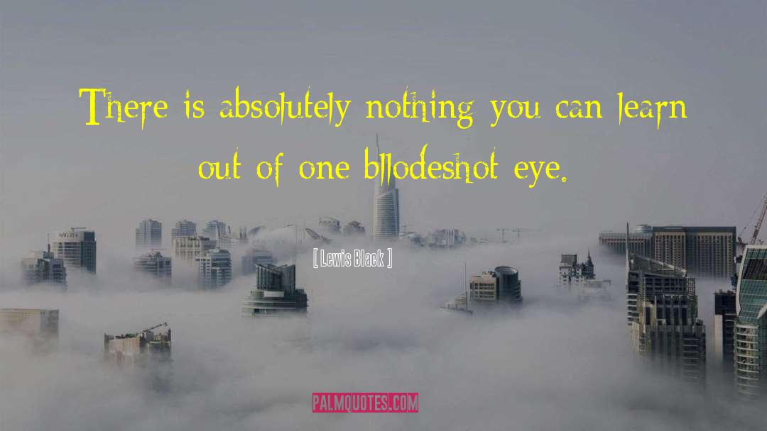 Bloodshot Eyes quotes by Lewis Black