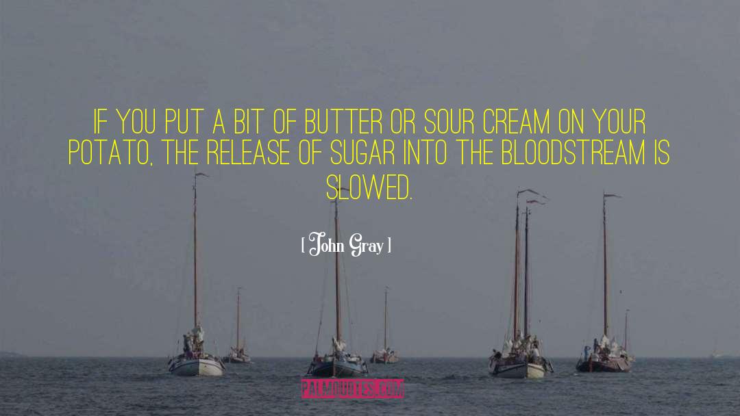 Bloodstream quotes by John Gray