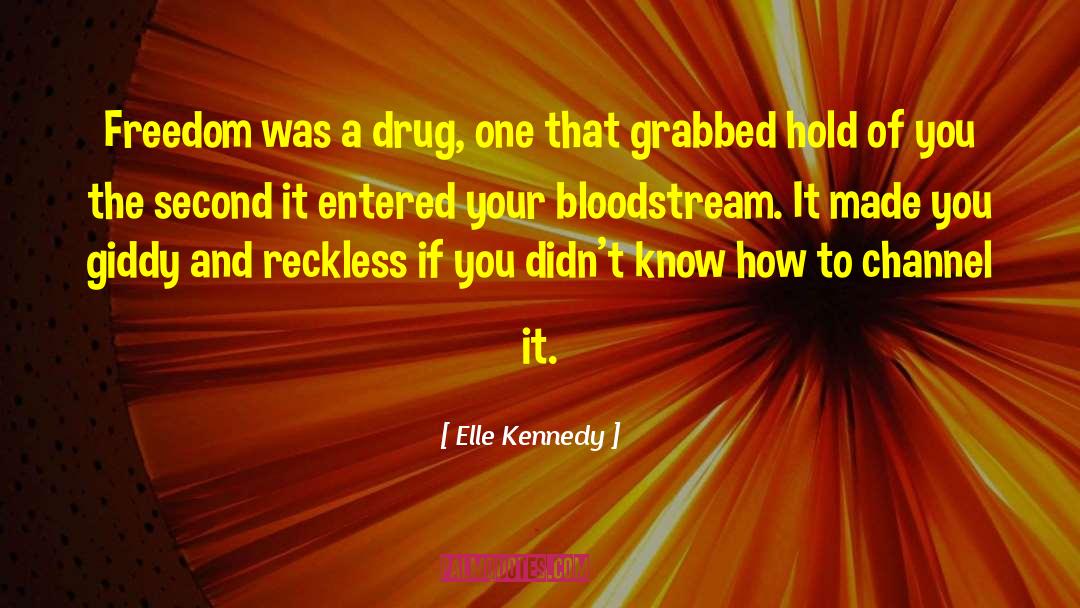 Bloodstream quotes by Elle Kennedy