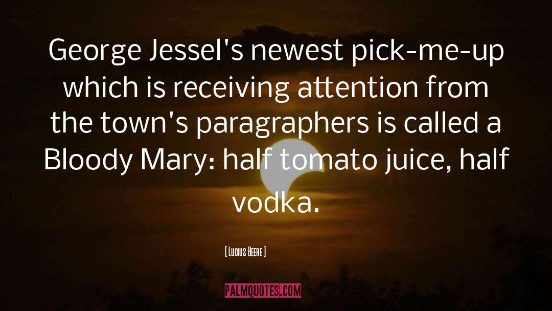 Bloody Mary quotes by Lucius Beebe