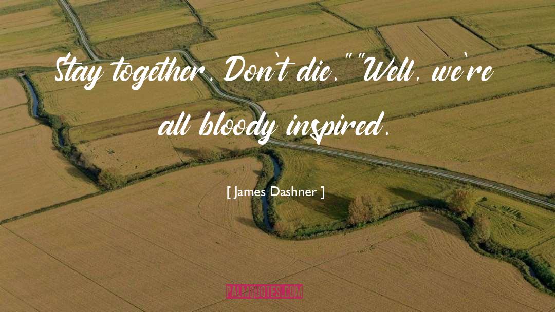 Bloody quotes by James Dashner