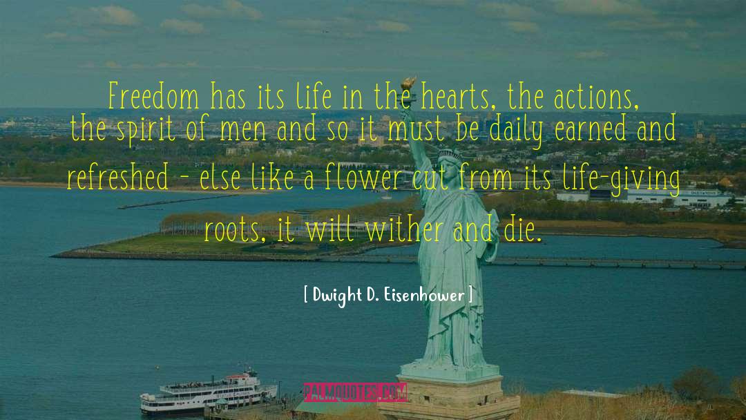 Bloom Like A Flower quotes by Dwight D. Eisenhower