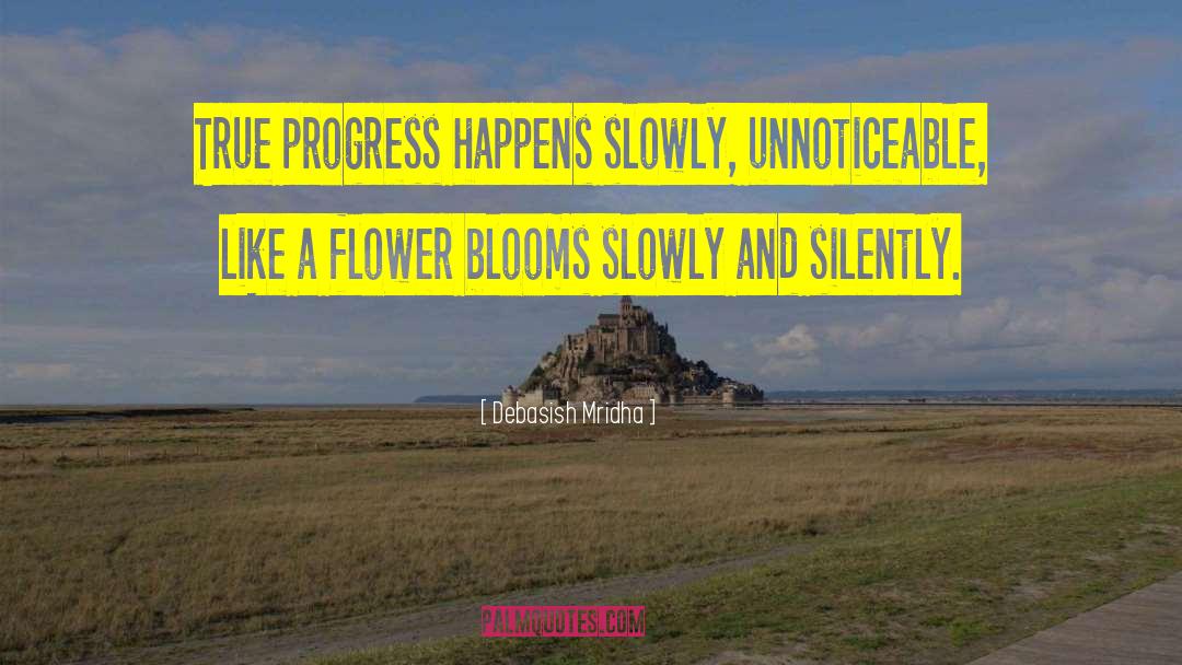 Bloom Like A Flower quotes by Debasish Mridha