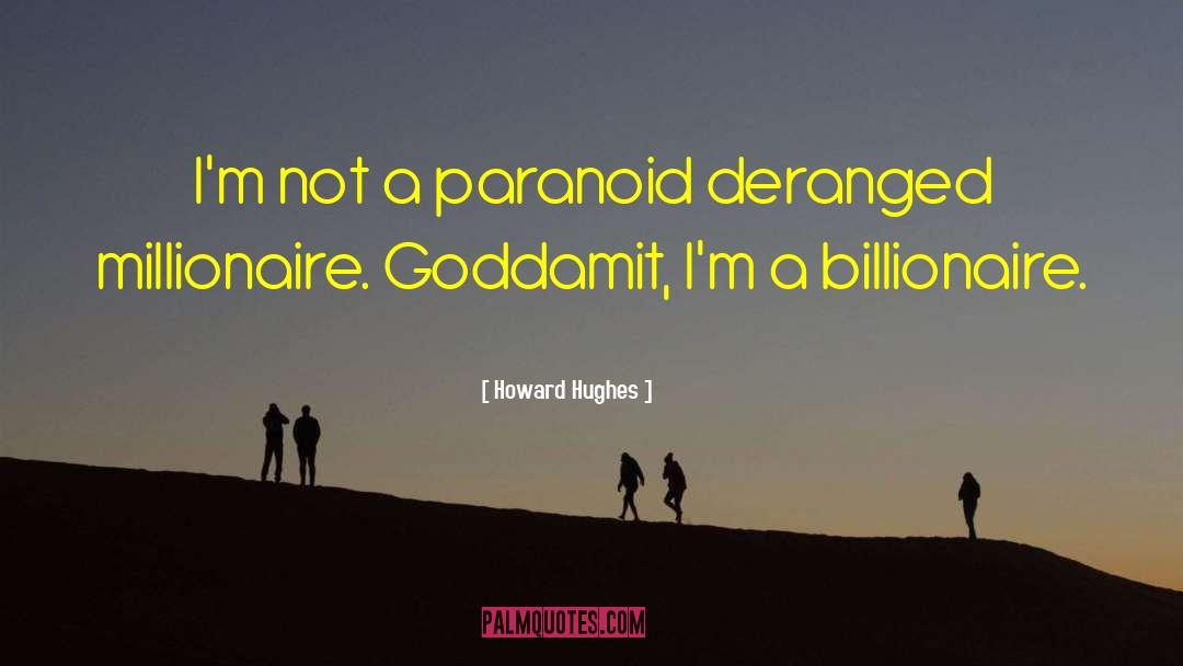 Bloombergs Billionaire quotes by Howard Hughes