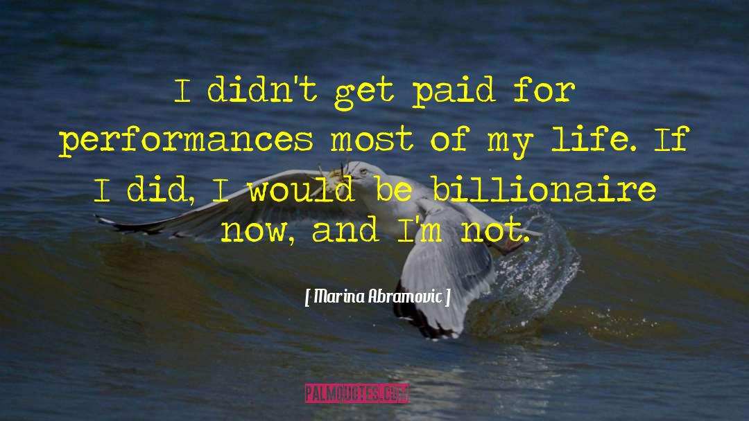 Bloombergs Billionaire quotes by Marina Abramovic