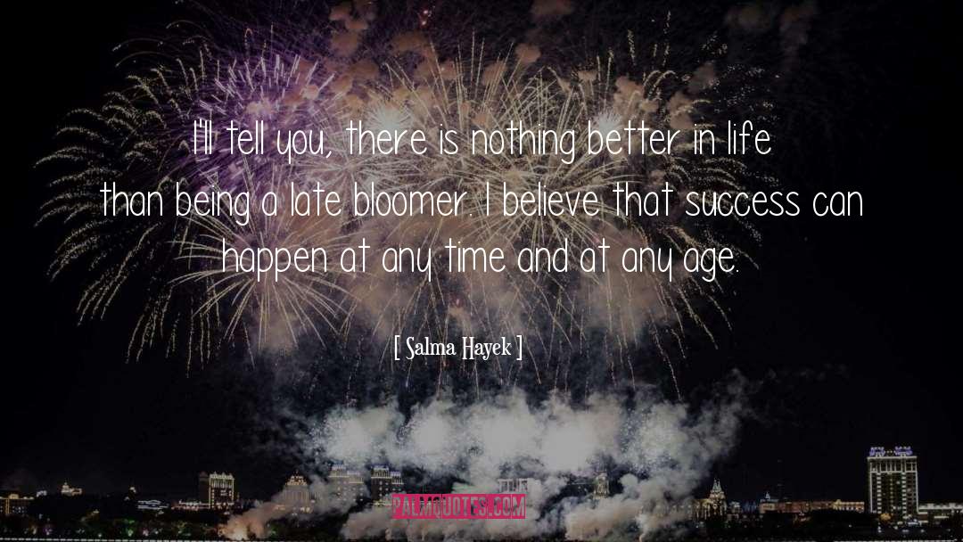 Bloomer quotes by Salma Hayek