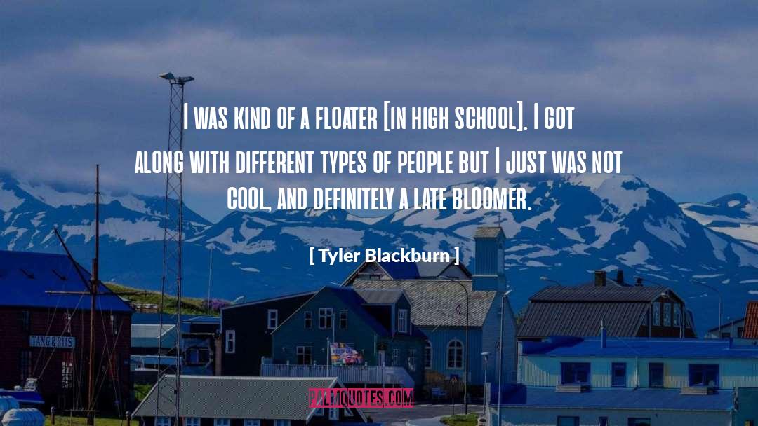 Bloomer quotes by Tyler Blackburn