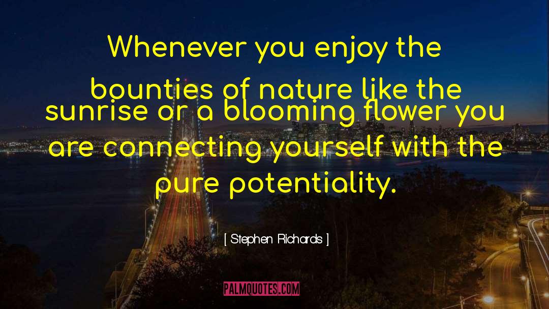 Blooming Flower quotes by Stephen Richards
