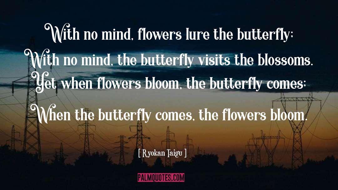 Blooming Flower quotes by Ryokan Taigu