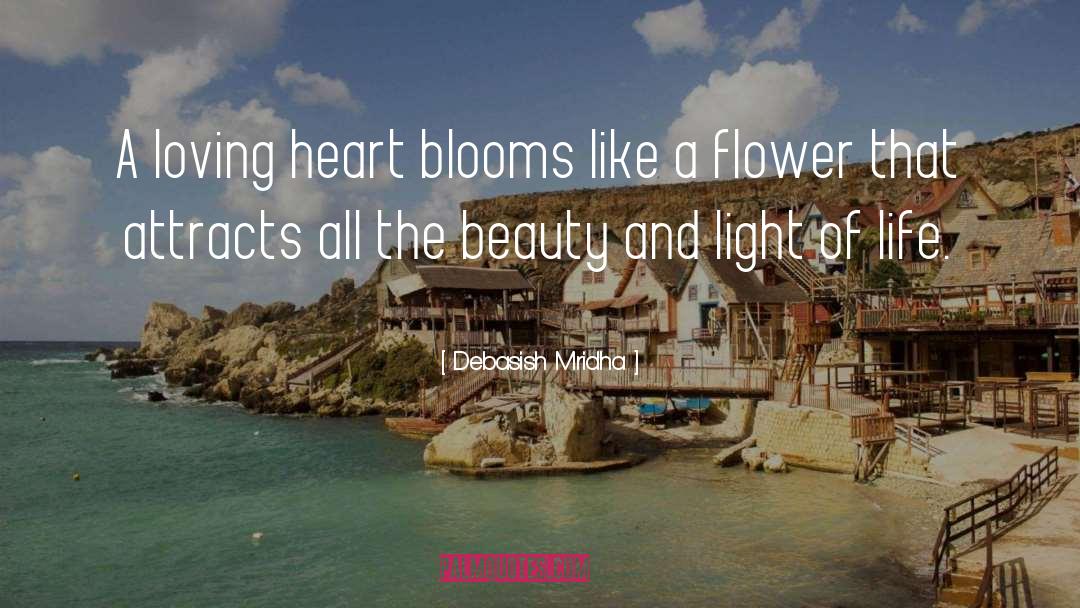 Blooms Like A Flower quotes by Debasish Mridha