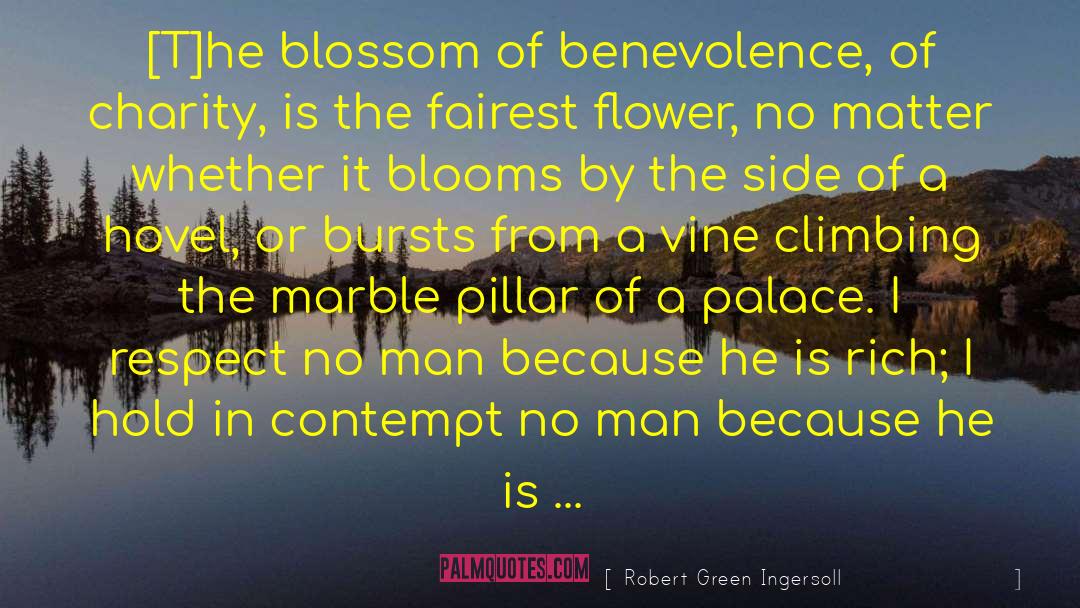 Blooms quotes by Robert Green Ingersoll