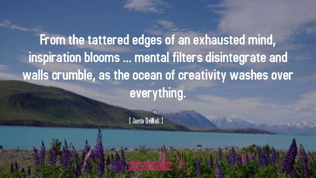 Blooms quotes by Jaeda DeWalt