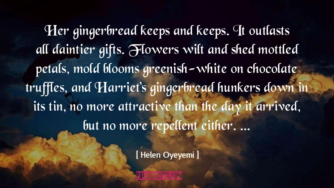Blooms quotes by Helen Oyeyemi
