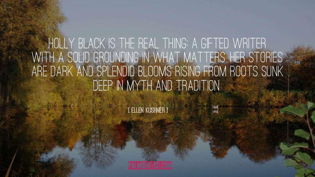Blooms quotes by Ellen Kushner