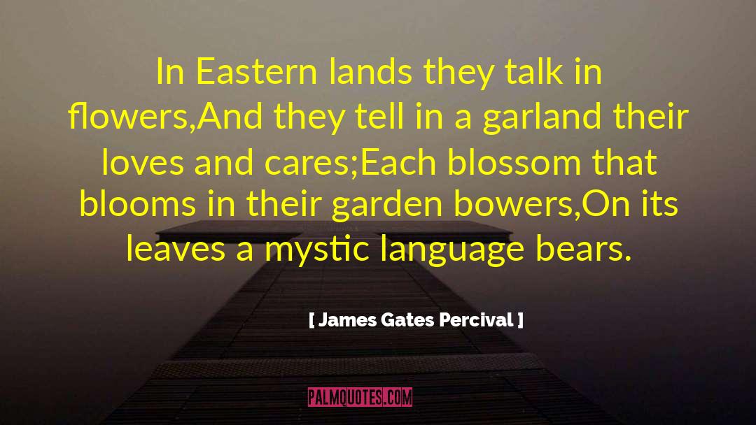 Blooms quotes by James Gates Percival