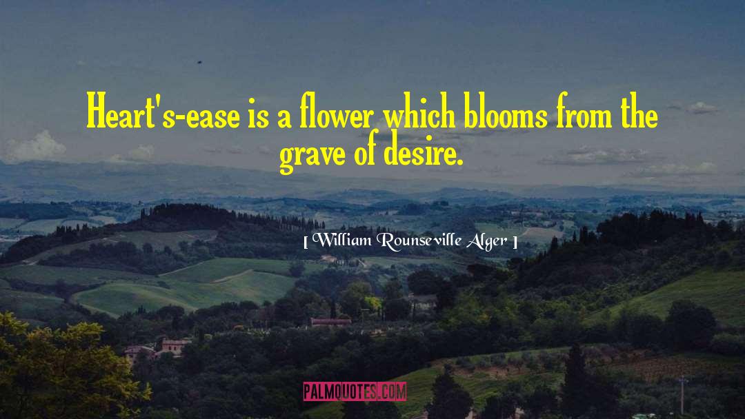 Blooms quotes by William Rounseville Alger