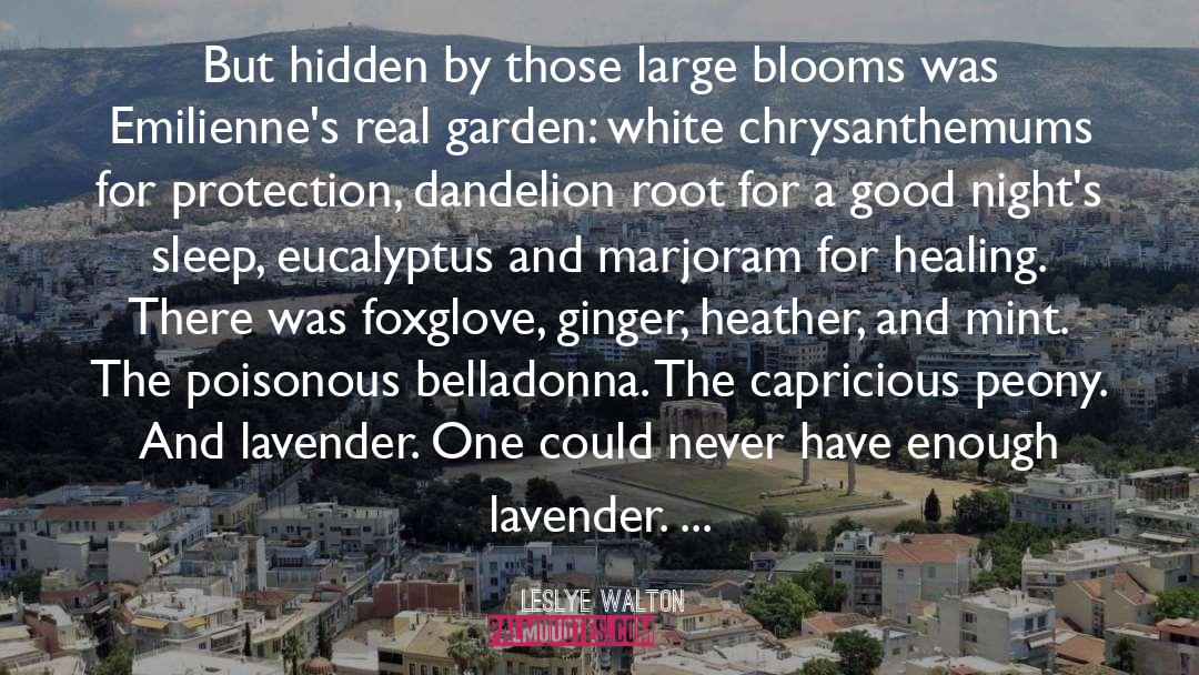 Blooms quotes by Leslye Walton
