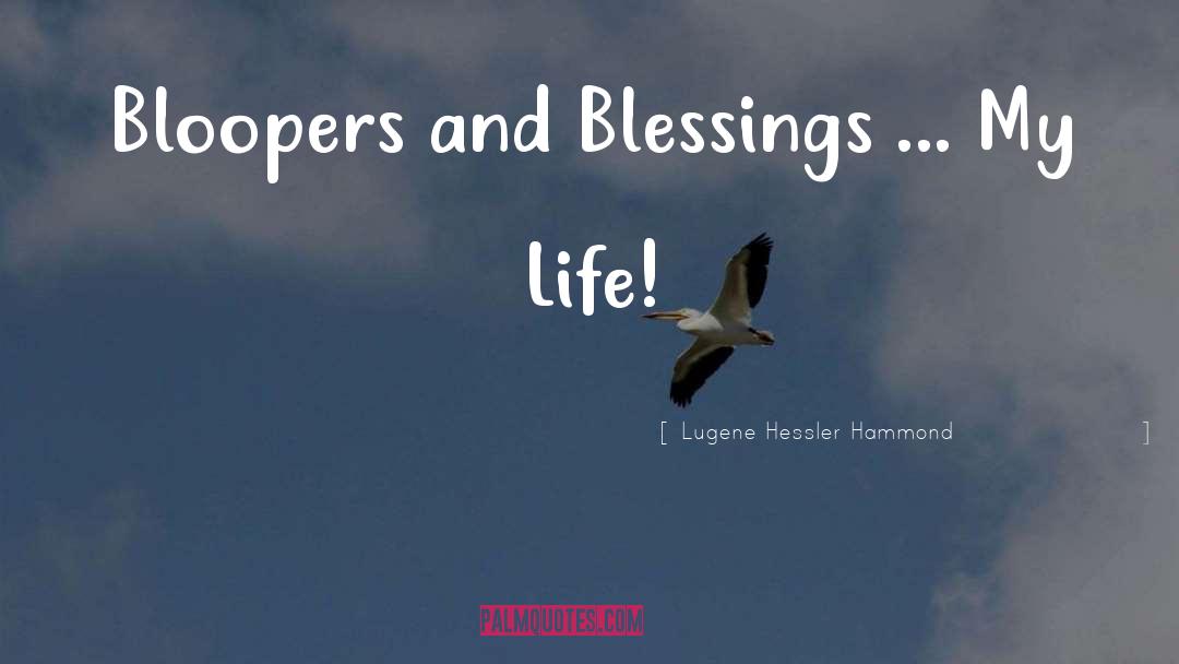 Bloopers quotes by Lugene Hessler Hammond