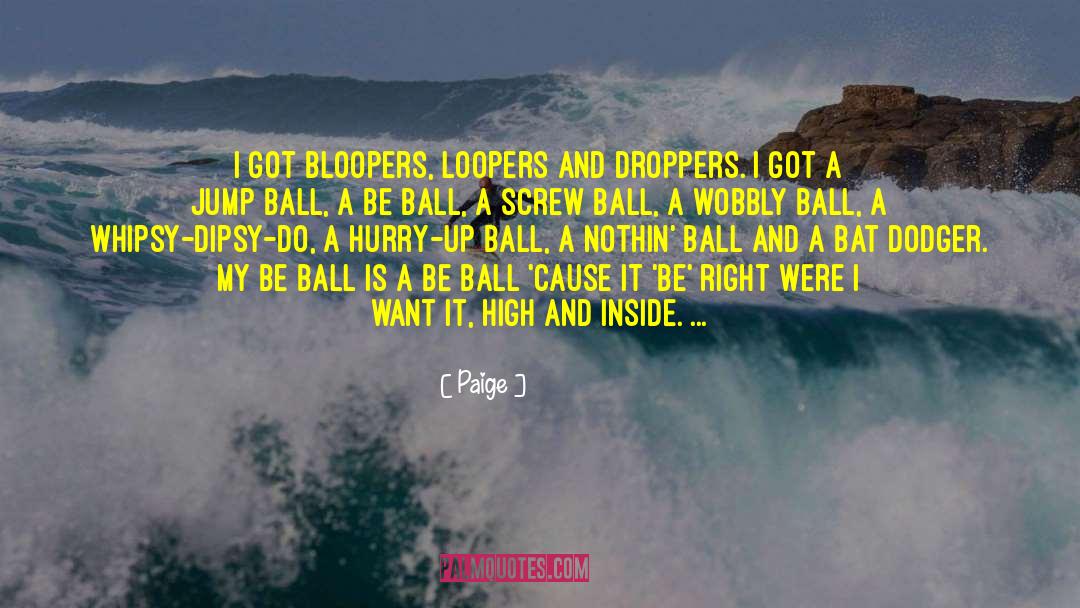 Bloopers quotes by Paige