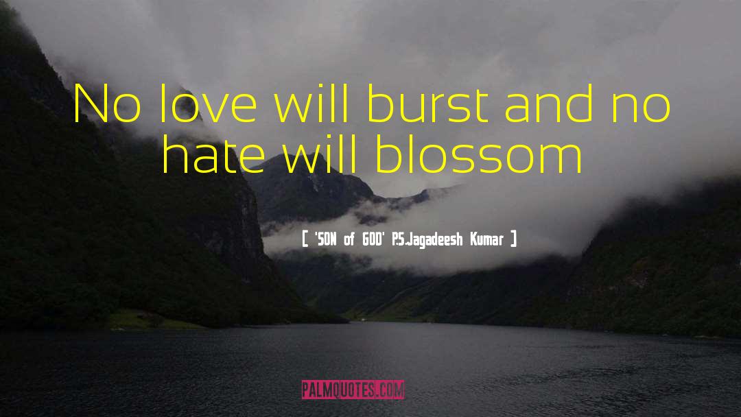 Blossom quotes by 'SON Of GOD' P.S.Jagadeesh Kumar