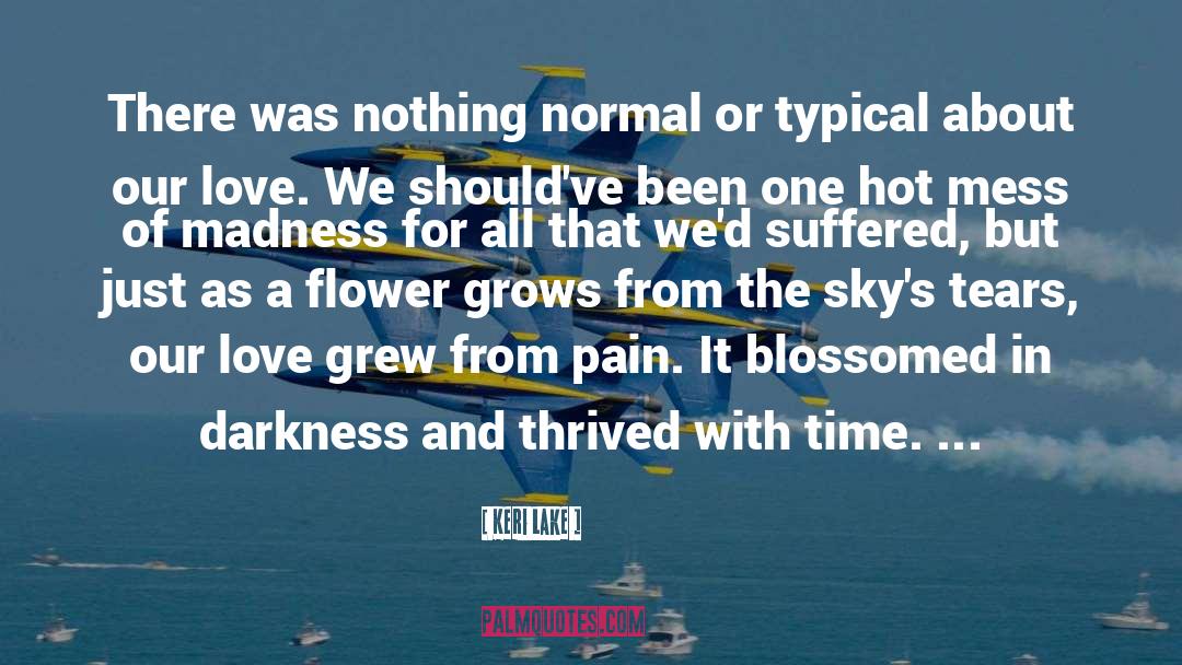 Blossomed quotes by Keri Lake