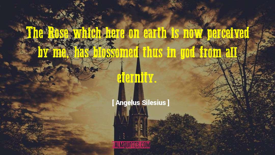 Blossomed quotes by Angelus Silesius