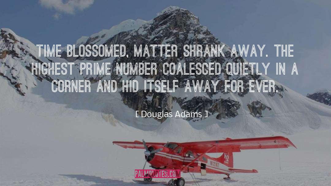 Blossomed quotes by Douglas Adams