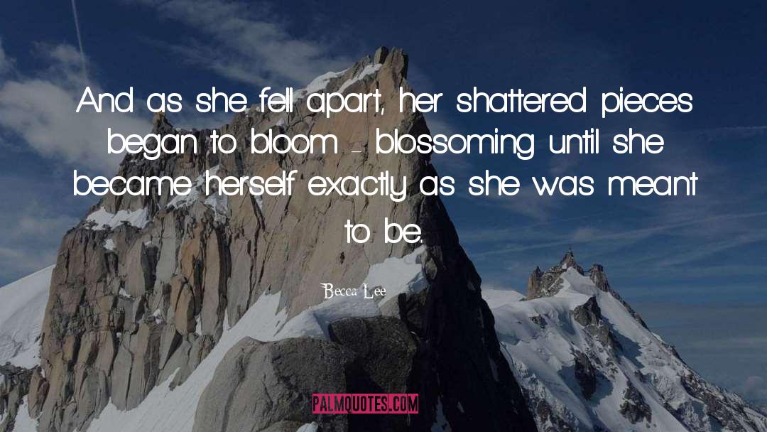 Blossoming quotes by Becca Lee