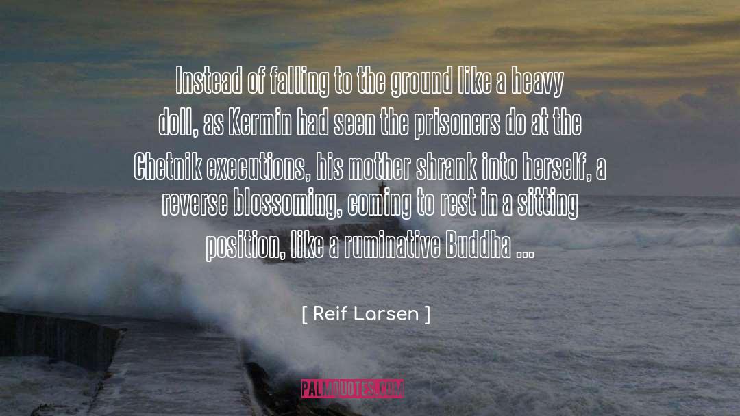 Blossoming quotes by Reif Larsen