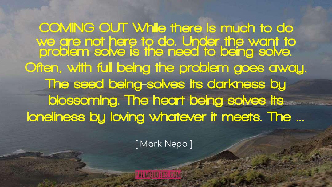 Blossoming quotes by Mark Nepo