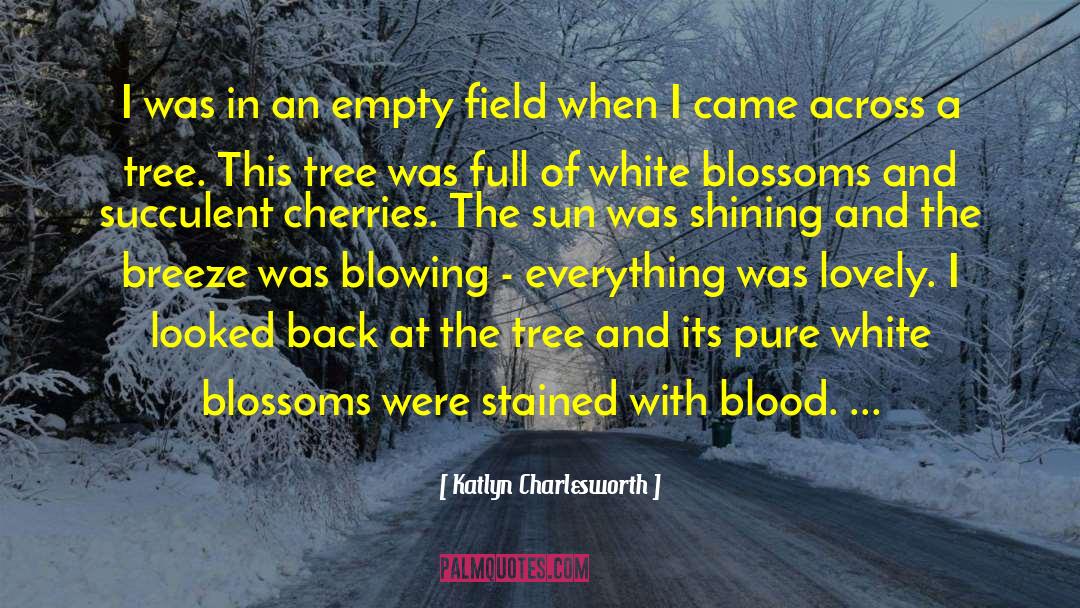 Blossoms In The Mist quotes by Katlyn Charlesworth