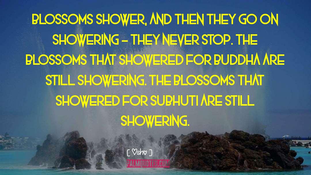 Blossoms quotes by Osho