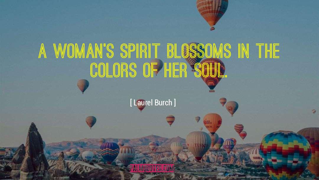 Blossoms quotes by Laurel Burch