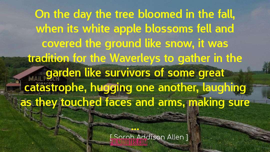 Blossoms quotes by Sarah Addison Allen