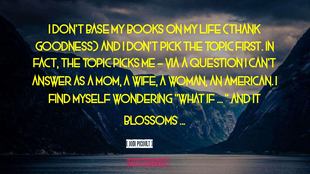 Blossoms quotes by Jodi Picoult