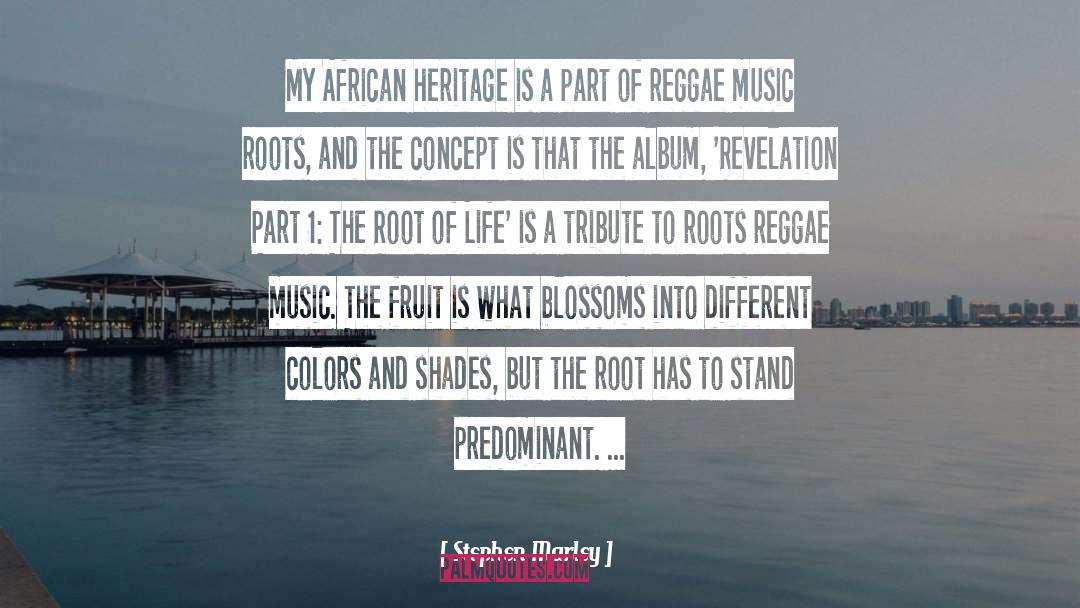 Blossoms quotes by Stephen Marley