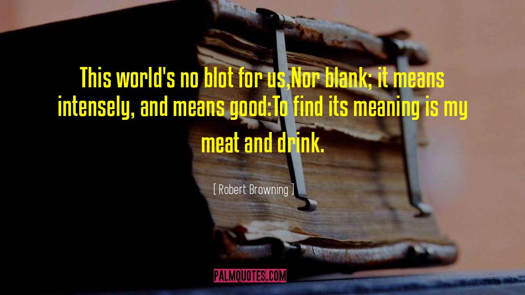 Blot quotes by Robert Browning