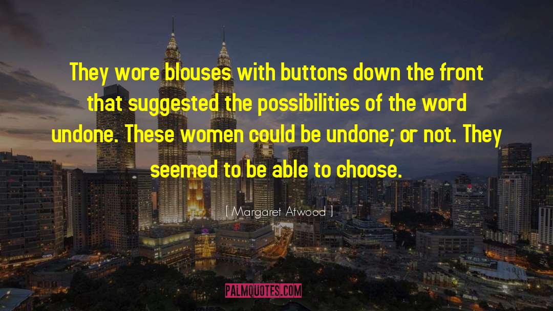 Blouses quotes by Margaret Atwood