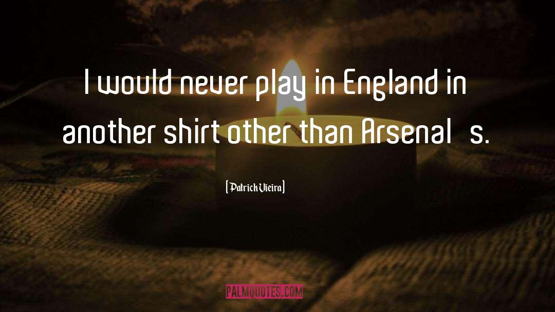 Blousy Shirts quotes by Patrick Vieira
