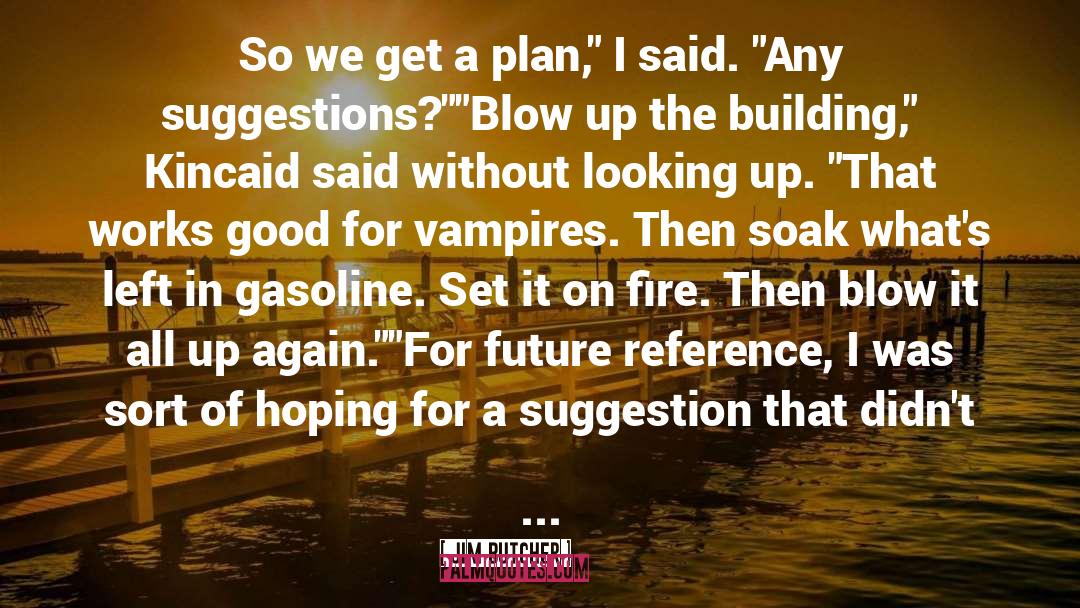 Blow Up quotes by Jim Butcher