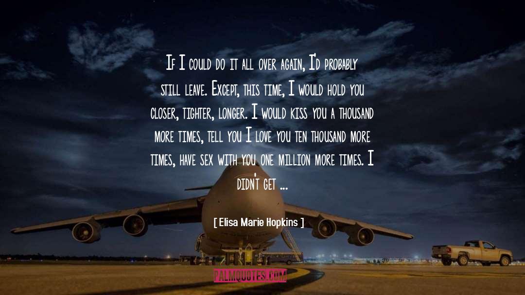 Blow Your Kiss Hello quotes by Elisa Marie Hopkins