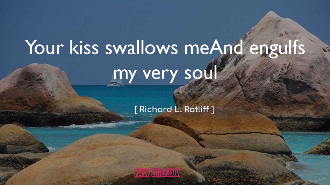 Blow Your Kiss Hello quotes by Richard L. Ratliff
