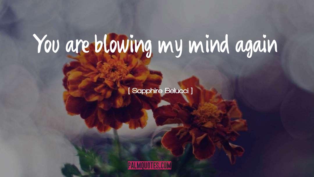Blowing Dandelion quotes by Sapphire Belucci