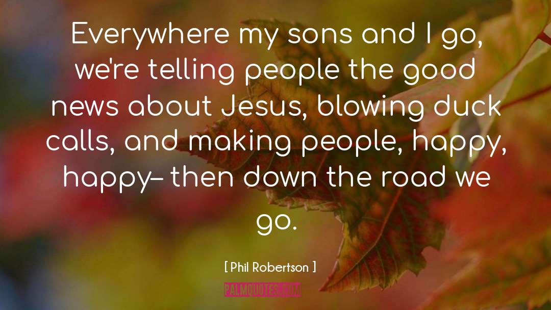 Blowing quotes by Phil Robertson