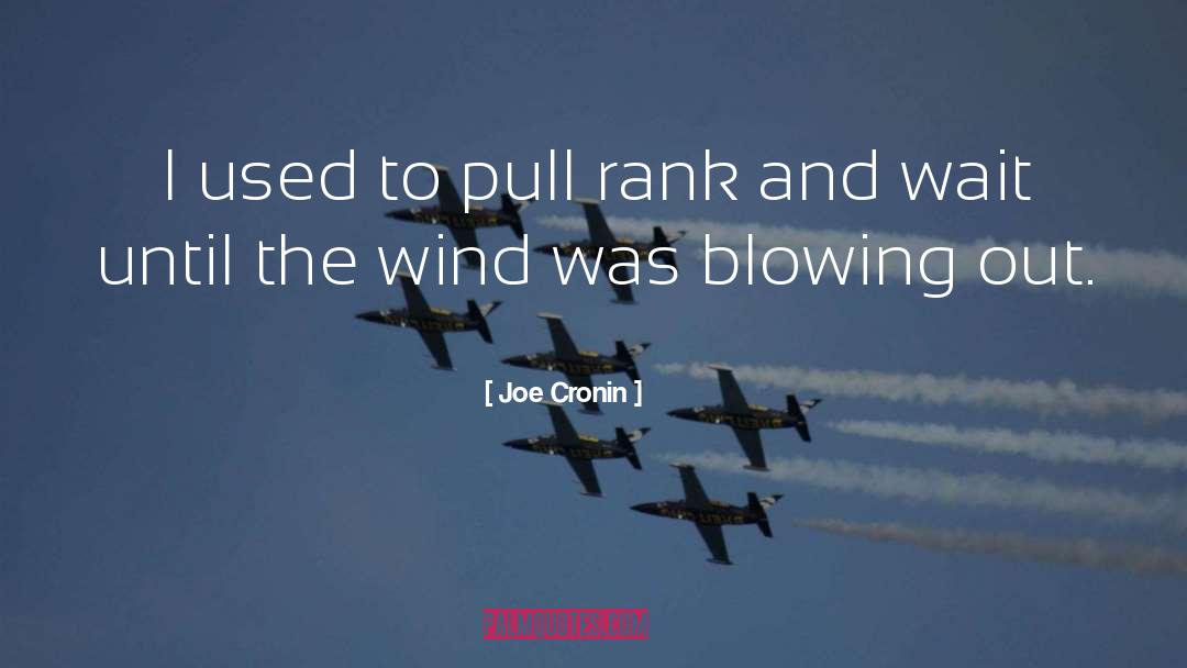 Blowing quotes by Joe Cronin